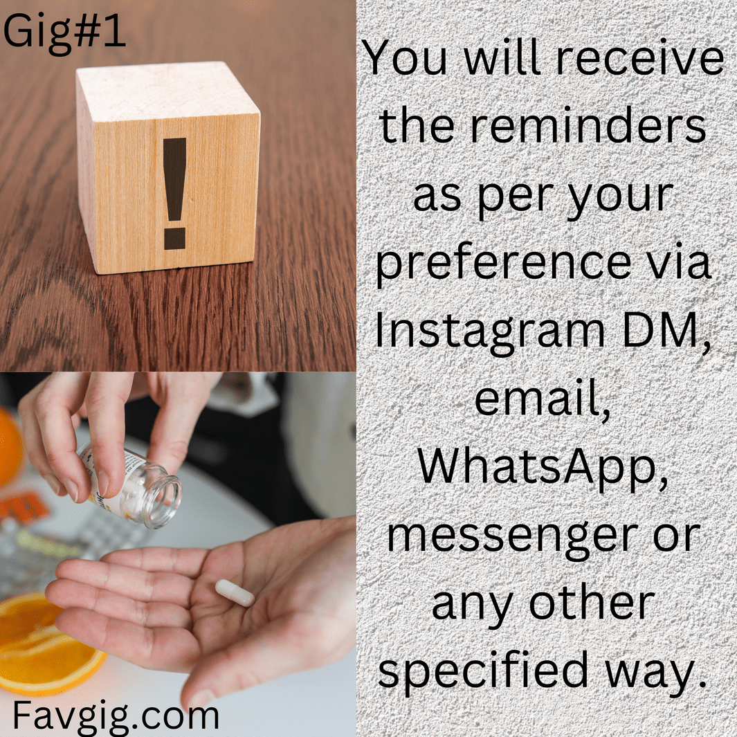 Gig#1: Get reminders at a specific time or date from us.