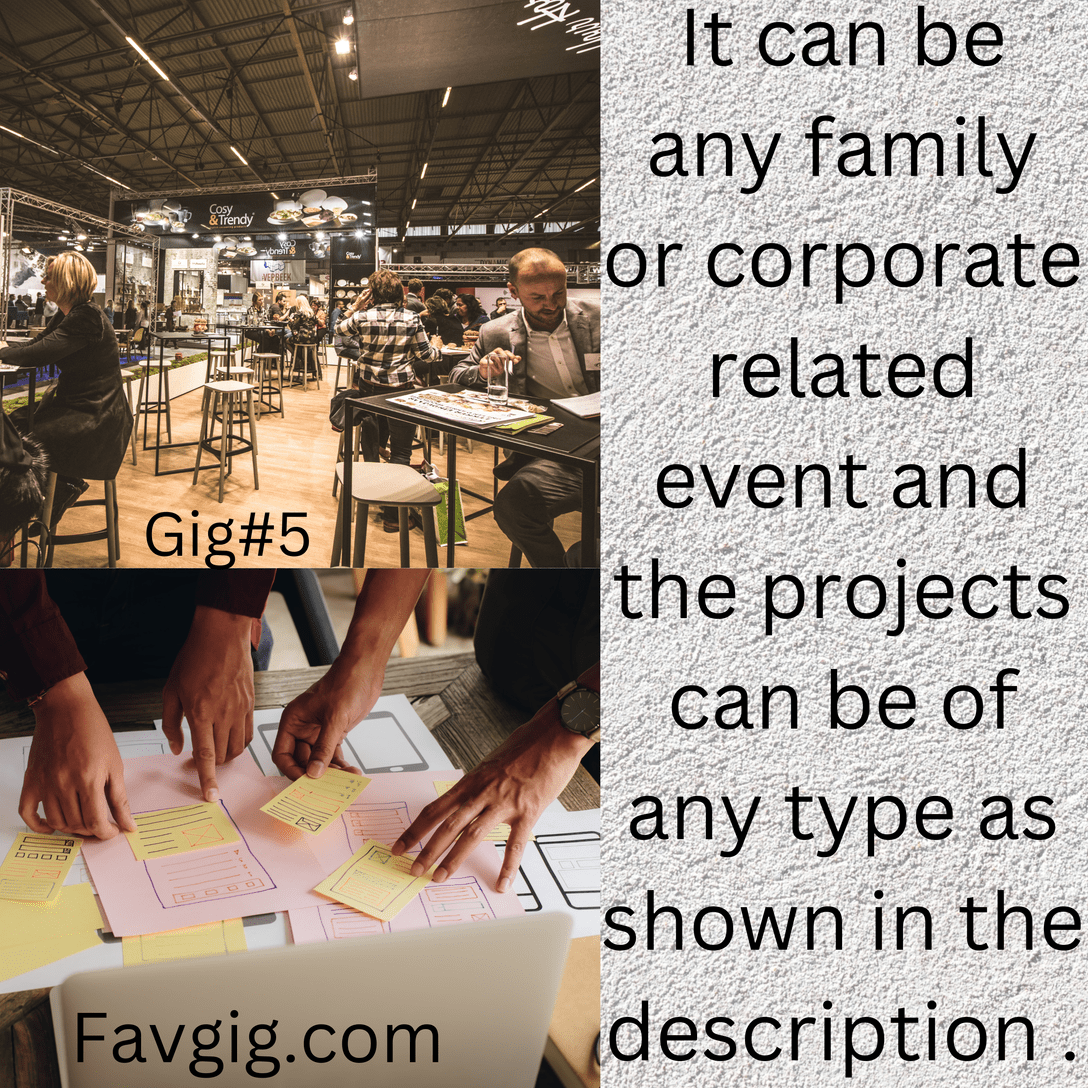 Gig#5: We can link you to event/project managers and can also do projects on your behalf.