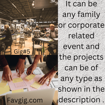 Gig#5: We can link you to event/project managers and can also do projects on your behalf.