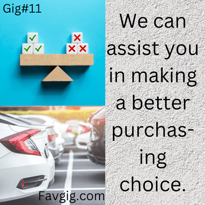 Gig#11: We can assist you in making a better purchasing choice.
